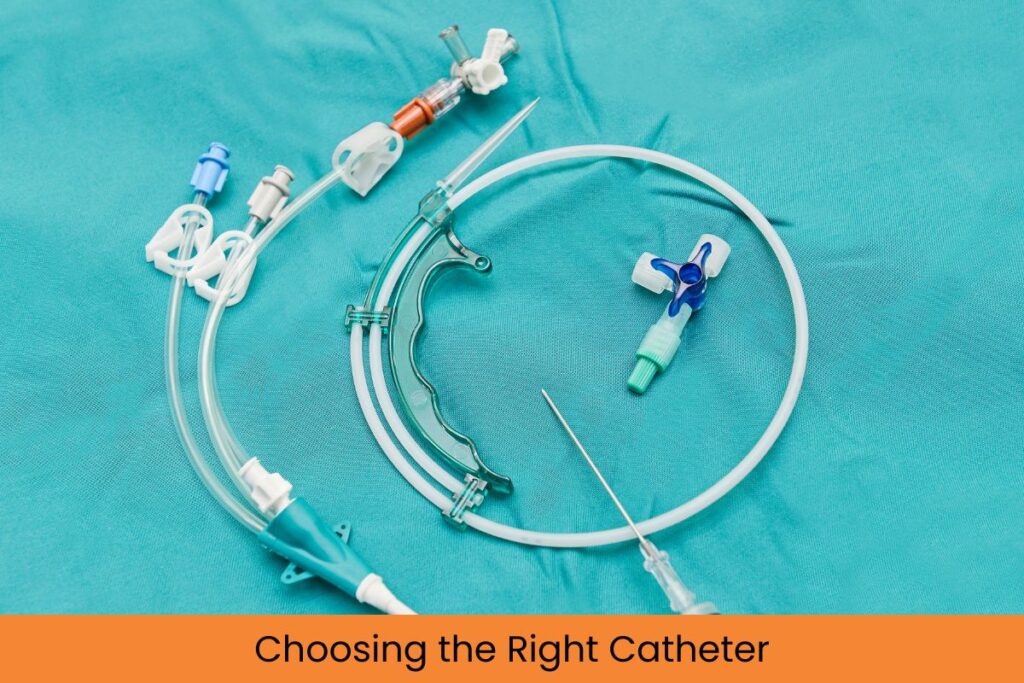 Choosing the Right Catheter