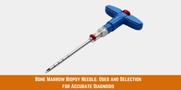 Bone Marrow Biopsy Needle Uses Selection
