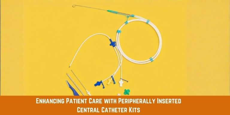 Peripherally Inserted Central Catheter Kit: Revolutionizing Medical Care with Precision and Reliability