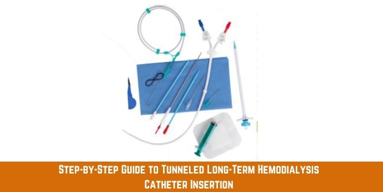 Step-by-Step: Surgical Insertion of a Tunneled Long-Term Hemodialysis Catheter