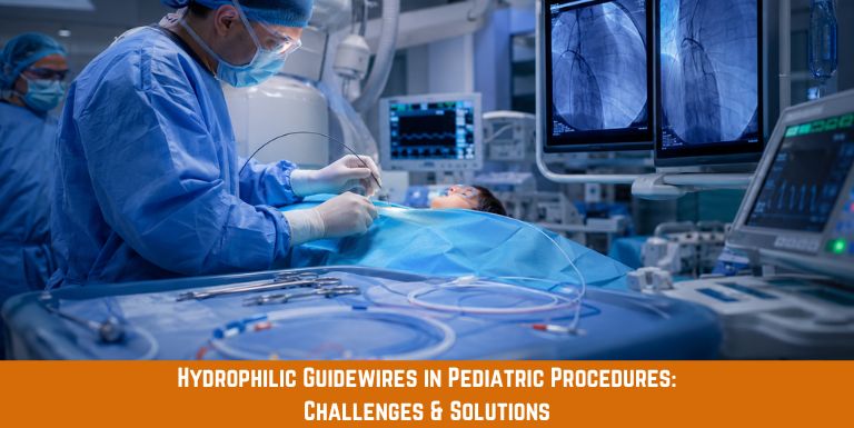 Hydrophilic Guidewires for Pediatric Procedures: Challenges and Solutions